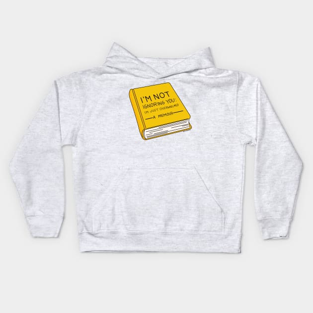 I'm Not Ignoring You: A Memoir by Oh So Graceful Kids Hoodie by Oh So Graceful